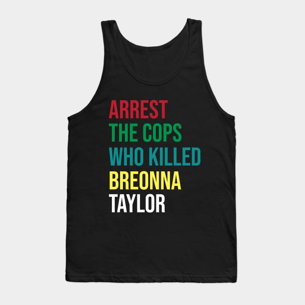 Arrest The Cops That Killed breonna taylor #Saytheirnames Tank Top by irenelopezz